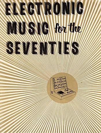 Electronic Music for the Seventies Electronic Music for the Seventies