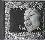 Shannon Williams Born Again CD