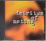 Detritus of Mating Commercial CD